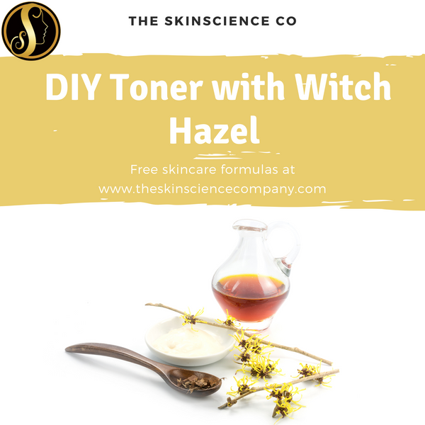 How to make your own Toner with Witch Hazel Extract